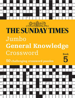 The Sunday Times Jumbo General Knowledge Crossword Book 5: 50 General Knowledge Crosswords - The Times Mind Games, and Biddlecombe, Peter