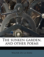 The Sunken Garden, and Other Poems