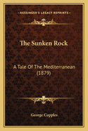 The Sunken Rock: A Tale Of The Mediterranean (1879)