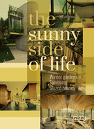 The Sunny Side of Life: Winter Gardens, Sunrooms, Greenhouses