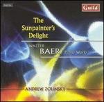 The Sunpainter's Delight: Piano Works by Walter Baer