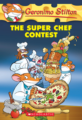 The Super Chef Contest (Geronimo Stilton #58) - Stilton, Geronimo