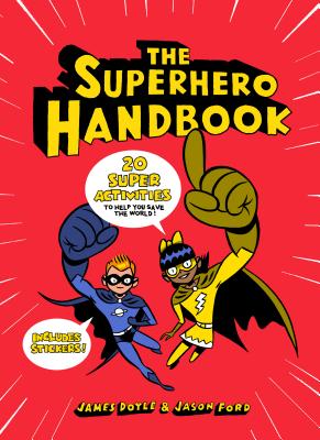 The Superhero Handbook: 20 Super Activities to Help You Save the World! - Doyle, James