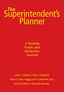 The Superintendent s Planner: A Monthly Guide and Reflective Journal