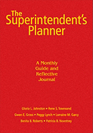 The Superintendent's Planner: A Monthly Guide and Reflective Journal