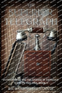 The Superior Telegraph: Introducing the Telephone in Trinidad Society, 1885-1903, Book 1
