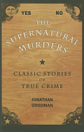 The Supernatural Murders: Classic True Crime Stories