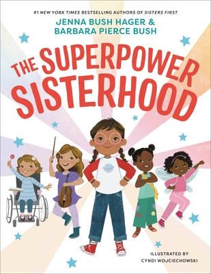The Superpower Sisterhood - Bush Hager, Jenna, and Bush, Barbara Pierce