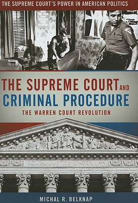 The Supreme Court and Criminal Procedure - Belknap, Michal R