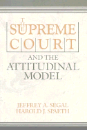 The Supreme Court and the Attitudinal Model - Segal, Jeffrey A, and Spaeth, Harold J