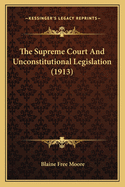 The Supreme Court and Unconstitutional Legislation (1913)