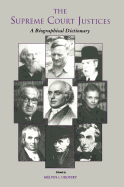 The Supreme Court Justices: A Biographical Dictionary