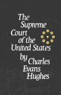 The Supreme Court of the United States: Its Foundation, Methods and Achievements: An Interpretation