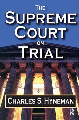 The Supreme Court on Trial - Listokin, David, and Hyneman, Charles