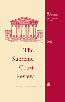 The Supreme Court Review, 2022 - Strauss, David A (Editor), and Stone, Geoffrey R (Editor), and Driver, Justin (Editor)