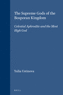 The Supreme Gods of the Bosporan Kingdom: Celestial Aphrodite and the Most High God