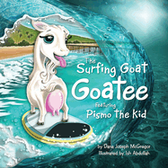 The Surfing Goat Goatee: Featuring Pismo the Kid