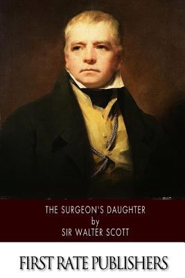 The Surgeon's Daughter - Scott, Walter