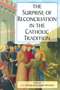 The Surprise of Reconciliation in the Catholic Tradition