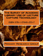 The Survey of Academic Library Use of Lecture Capture Technology