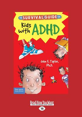 The Survival Guide for Kids with ADHD: Updated Edition - Taylor, John F.