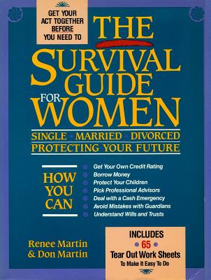 The Survival Guide for Women: Single, Married, Divorced, Protecting Your Future - Martin, Renee, and Martin, Don, Dr.