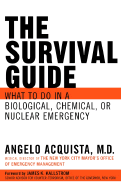 The Survival Guide: What to Do in a Biological, Chemical, or Nuclear Emergency