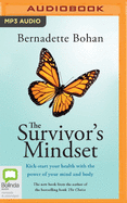 The Survivor's Mindset: Kick-Start Your Health with the Power of Your Mind and Body