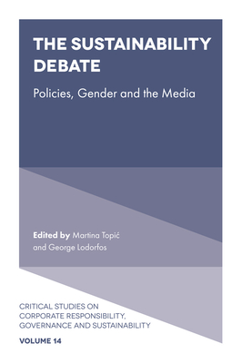 The Sustainability Debate: Policies, Gender and the Media - Topic, Martina, Dr. (Editor), and Lodorfos, George (Editor)