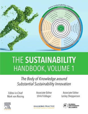 The Sustainability Handbook, Volume 1: The Body of Knowledge Around Substantial Sustainability Innovation - Von Rosing, Mark (Editor)