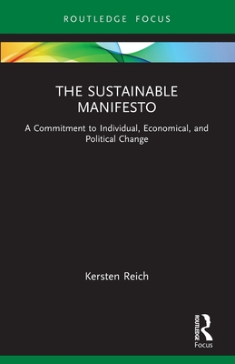 The Sustainable Manifesto: A Commitment to Individual, Economical, and Political Change - Reich, Kersten