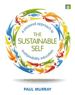 The Sustainable Self: A Personal Approach to Sustainability Education