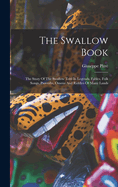 The Swallow Book: The Story Of The Swallow Told In Legends, Fables, Folk Songs, Proverbs, Omens And Riddles Of Many Lands