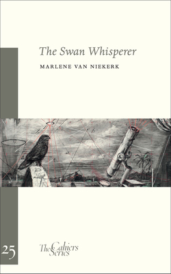 The Swan Whisperer: An Inaugural Lecture Volume 25 - Van Niekerk, Marlene, and Swart, Marius (Translated by)