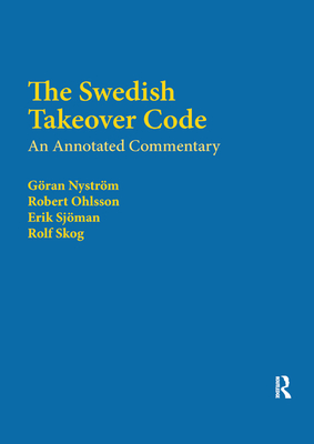 The Swedish Takeover Code: An annotated commentary - Skog, Rolf, and Sjman, Erik, and Nystrm, Gran