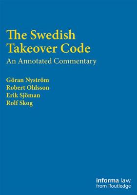 The Swedish Takeover Code: An annotated commentary - Skog, Rolf, and Sjman, Erik, and Nystrm, Gran