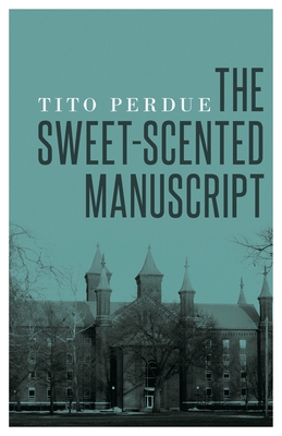 The Sweet-Scented Manuscript - Perdue, Tito