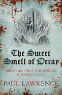 The Sweet Smell of Decay