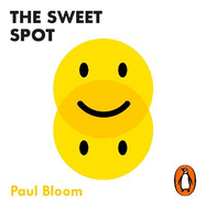 The Sweet Spot: Suffering, Pleasure and the Key to a Good Life