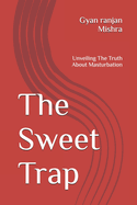 The Sweet Trap: Unveiling The Truth About Masturbation