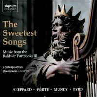 The Sweetest Songs: Music from the Balwin Partbooks, Vol. 3 - Contrapunctus (choir, chorus)