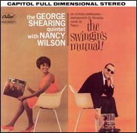 The Swingin's Mutual! [EMI Bonus Tracks] - The George Shearing Quintet & Nancy Wilson