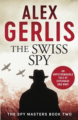The Swiss Spy - Gerlis, Alex