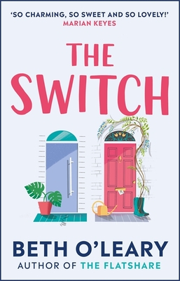 The Switch: the joyful and uplifting novel from the author of The Flatshare - O'Leary, Beth