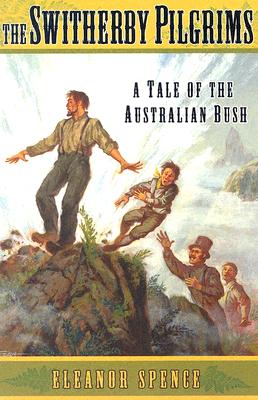 The Switherby Pilgrim: A Tale of the Australian Bush - Spence, Eleanor