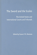 The Sword and the Scales: The United States and International Courts and Tribunals