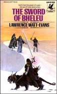 The Sword of Bheleu - Watt, Evans Lawrence, and Watt-Evans, Lawrence