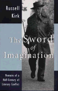 The Sword of Imagination: Memoirs of a Half-Century of Literary Conflict
