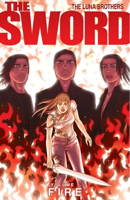 The Sword Volume 1: Fire - Luna, Joshua, and Luna, Jonathan (Artist)