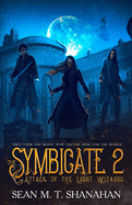 The Symbicate 2 - Attack Of The Light Wizards: They Took The Moon, Now They're Here For The World